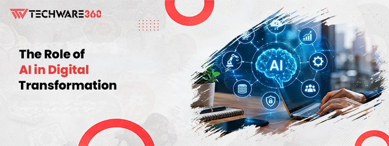The Role of AI in Digital Transformation