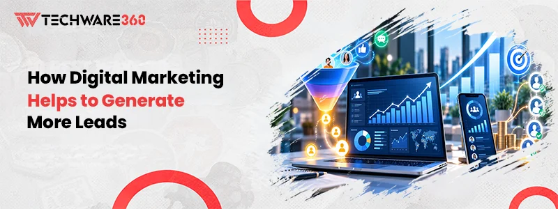 How Digital Marketing Helps to Generate More Leads