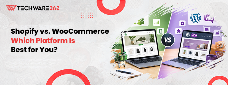 Shopify vs. WooCommerce Which Platform Is Best for You